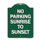Signmission No Parking Sunrise to Sunset In Daylight, Green & White Aluminum Sign, 18" x 24", GW-1824-23657 A-DES-GW-1824-23657 - alternate 1